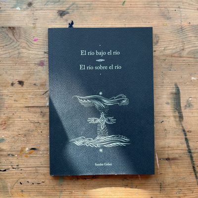 La autoedición sobre el río y bajo el río creación en los márgenes_Sandra Gobet e India Toctli_Maqueta (1) (2) La autoedición sobre el río y bajo el río creación en los márgenes_Sandra Gobet e India Toctli_Maqueta (1) (2)